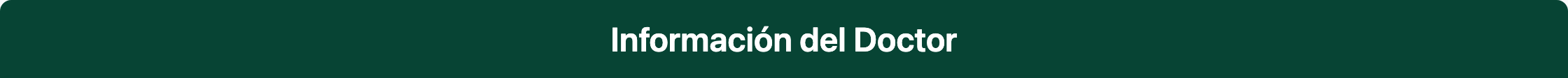 Encabezado verde Información del Doctor.